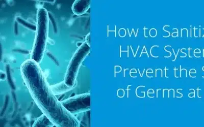 HVAC Sanitization: Eliminating Harmful Bacteria and Contaminants